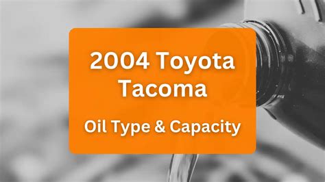 2004 toyota tacoma oil|Toyota Tacoma Engine Oil Type And Capacity (1995 – 2018)